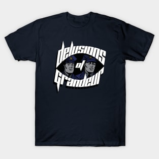 delusions of grandeur T-Shirt